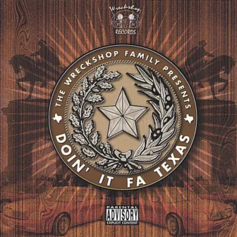 The Wreckshop Family Presents: Doin’ It Fa Texas by Wreckshop Family