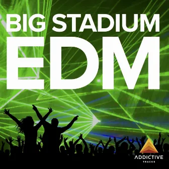 Big Stadium EDM by Jason Bush