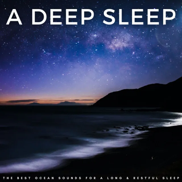 A Deep Sleep: The Best Ocean Sounds For A Long & Restful Sleep