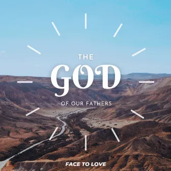 the God of our fathers (studio version) by Face to Love