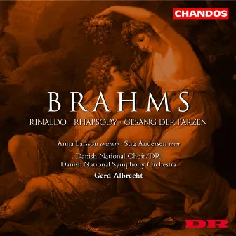 Brahms: Alto Rhapsody, Rinaldo, Gesang der Parzen (Choral Works, Vol. 3) by Stig Fogh Andersen