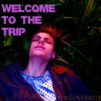 Welcome to the Trip by $DEGENERATE$