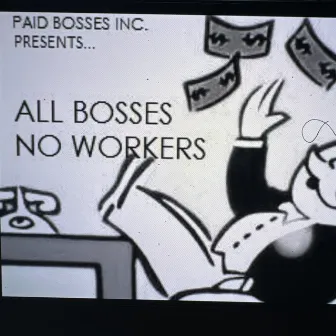 All bosses no workers vol.1 by SmokeCamp Dolla