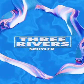 Three Rivers by Schyler