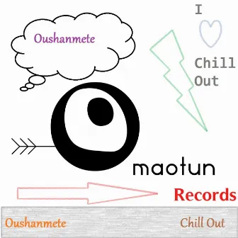 I Love Chill Out by Oushanmete