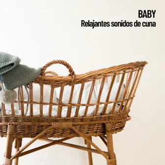 Baby: Relajantes sonidos de cuna by Canciones de cuna para bebés