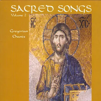 Sacred Songs Vol. 2 by The Gregorian Chants