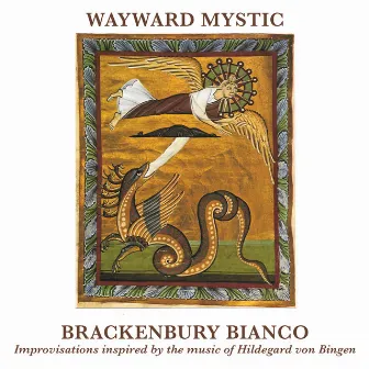 Wayward Mystic: Improvisations inspired by the music of Hildegard Von Bingen by Tony Bianco