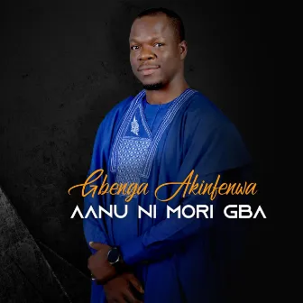 Aanu Ni Mori Gba (Live) by Gbenga Akinfenwa