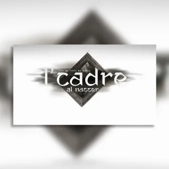 L'cadre by Al Nasser