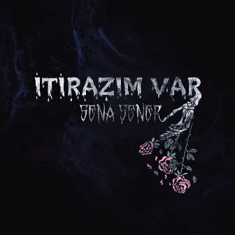 İtirazım Var by Sena Şener