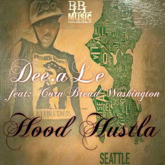 Hood Hustla (feat. Cornbread Washington) by Dee.aLe