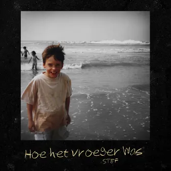 Hoe Het Vroeger Was by STEF