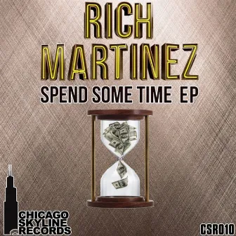 Spend Some Time EP by Rich Martinez