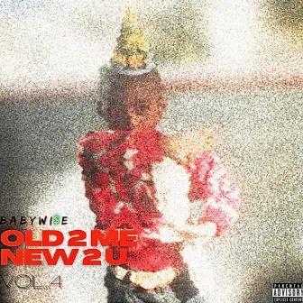 Old 2 Me New 2 U Vol...4 by Babywise