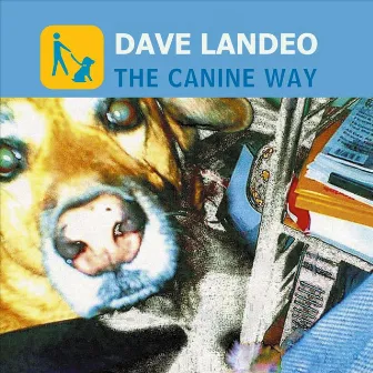 The Canine Way by Dave Landeo