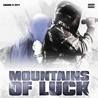 Mountains of Luck by Smurk P City