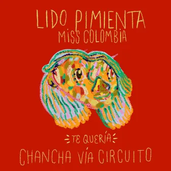 Te Quería (Chancha Vía Circuito Remix) by Lido Pimienta