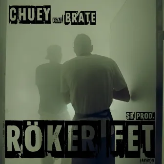 Röker Fet by Chuey