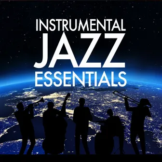 Instrumental Jazz Essentials by Relaxing Instrumental Jazz Ensemble