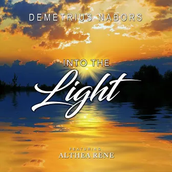 Into the Light by Demetrius Nabors