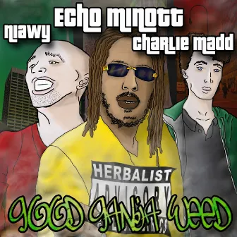 Good Ganja Weed by Echo Minott