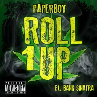 Roll 1 Up by Paper Boy