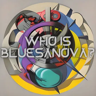 Who Is Bluesanova? by Bluesanova