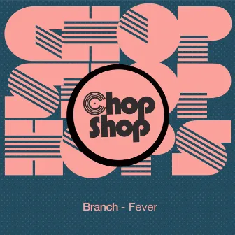 Fever by Branch