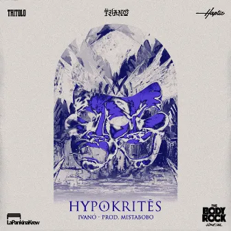 HYPOKRITĒS by Ivano