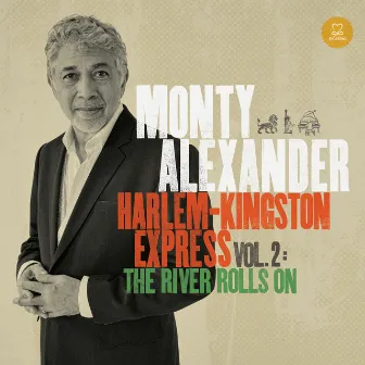 Harlem-Kingston Express, Vol. 2 - the River Rolls On by Monty Alexander