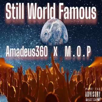 Still World Famous by Amadeus360