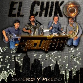 Quiero y Puedo (El Chiko) by Grupo Excluido