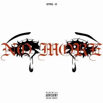 NO MORE by STRO D