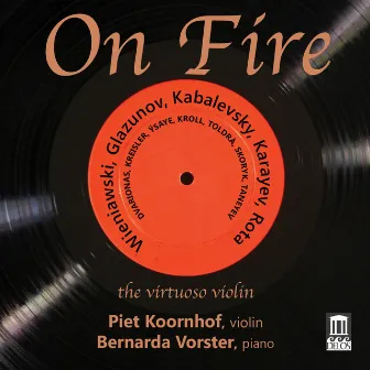 On Fire: The Virtuoso Violin by Piet Koornhof