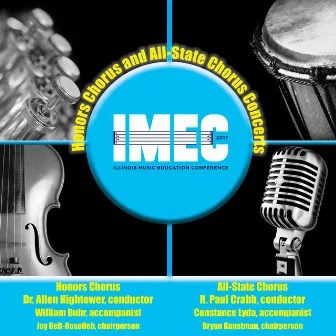 2017 Illinois Music Educators Association (IMEC): Honors Chorus & All-State Chorus [Live] by Illinois Honors Chorus