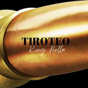 TIROTEO (Remastered) by KING RELLA