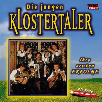 Ihr ersten Erfolge - Die Erste by Die Jungen Klostertaler