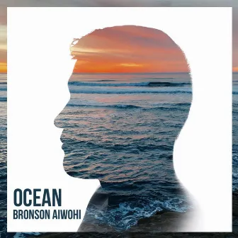 Ocean by Bronson Aiwohi