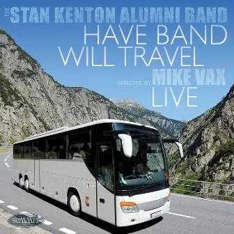 Have Band Will Travel - Live by Mike Vax