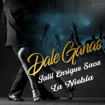 Dale Ganas by Jalil Enrique Saca