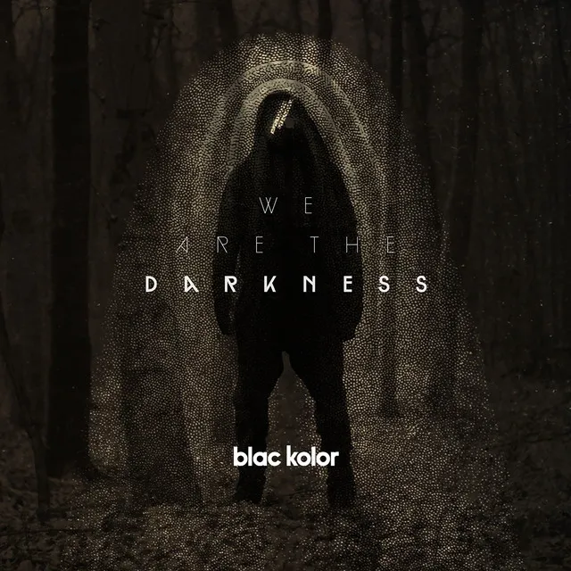 We Are the Darkness - Original