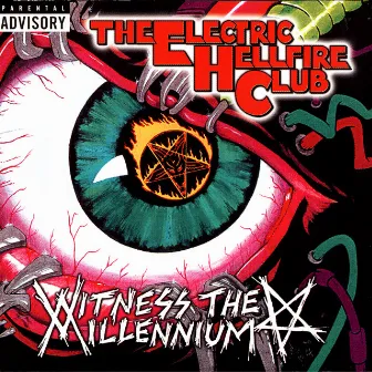 Witness The Millennium by The Electric Hellfire Club