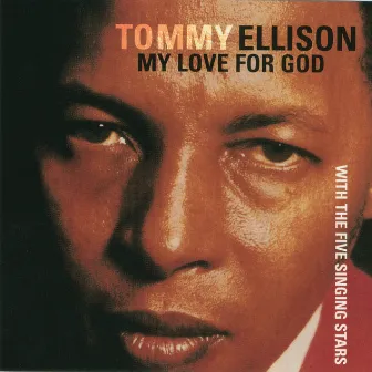 My Love For God by Tommy Ellison