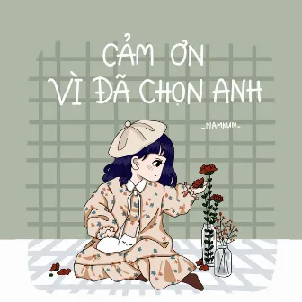 Cảm Ơn Vì Đã Chọn Anh by NamKun