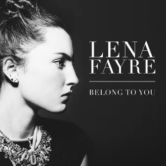 Belong to You - Single by Lena Fayre