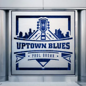 Uptown Blues by Paul Brown