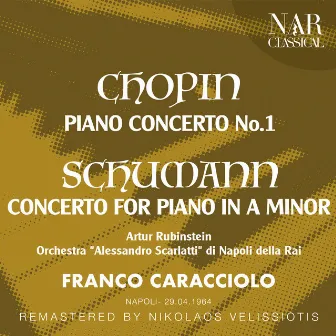 CHOPIN: PIANO CONCERTO No. 1; SCHUMANN: CONCERTO FOR PIANO IN A Minor by 