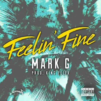 Feelin' Fine by Mark G