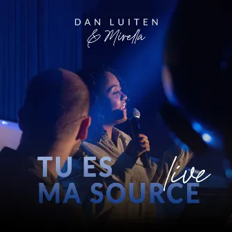 Tu es ma source (Live) by Mirella